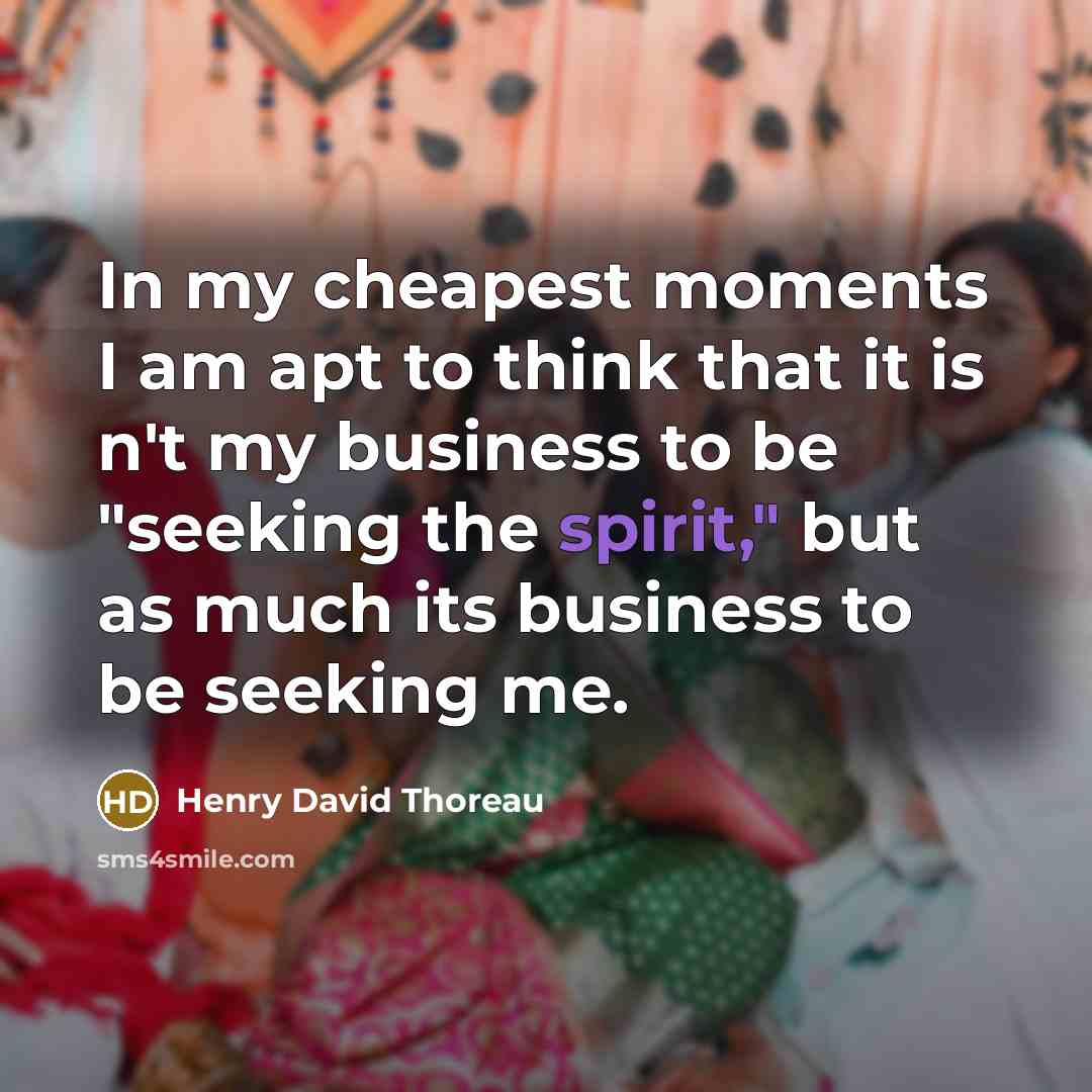 “In my cheapest moments I am apt to think that…” quote by Henry David Thoreau