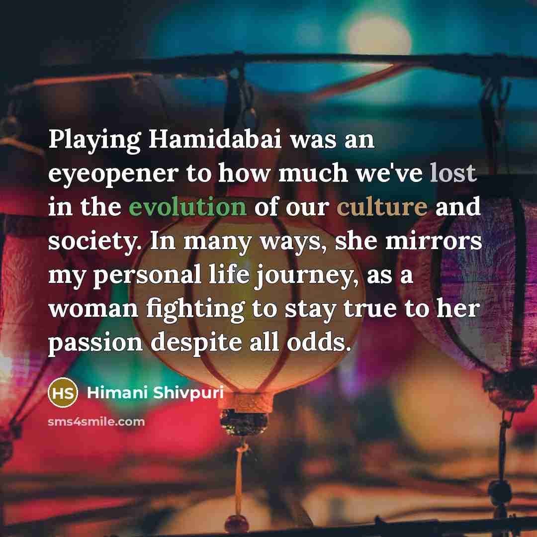 “Playing Hamidabai was an eyeopener to how much we've lost…” quote by Himani Shivpuri