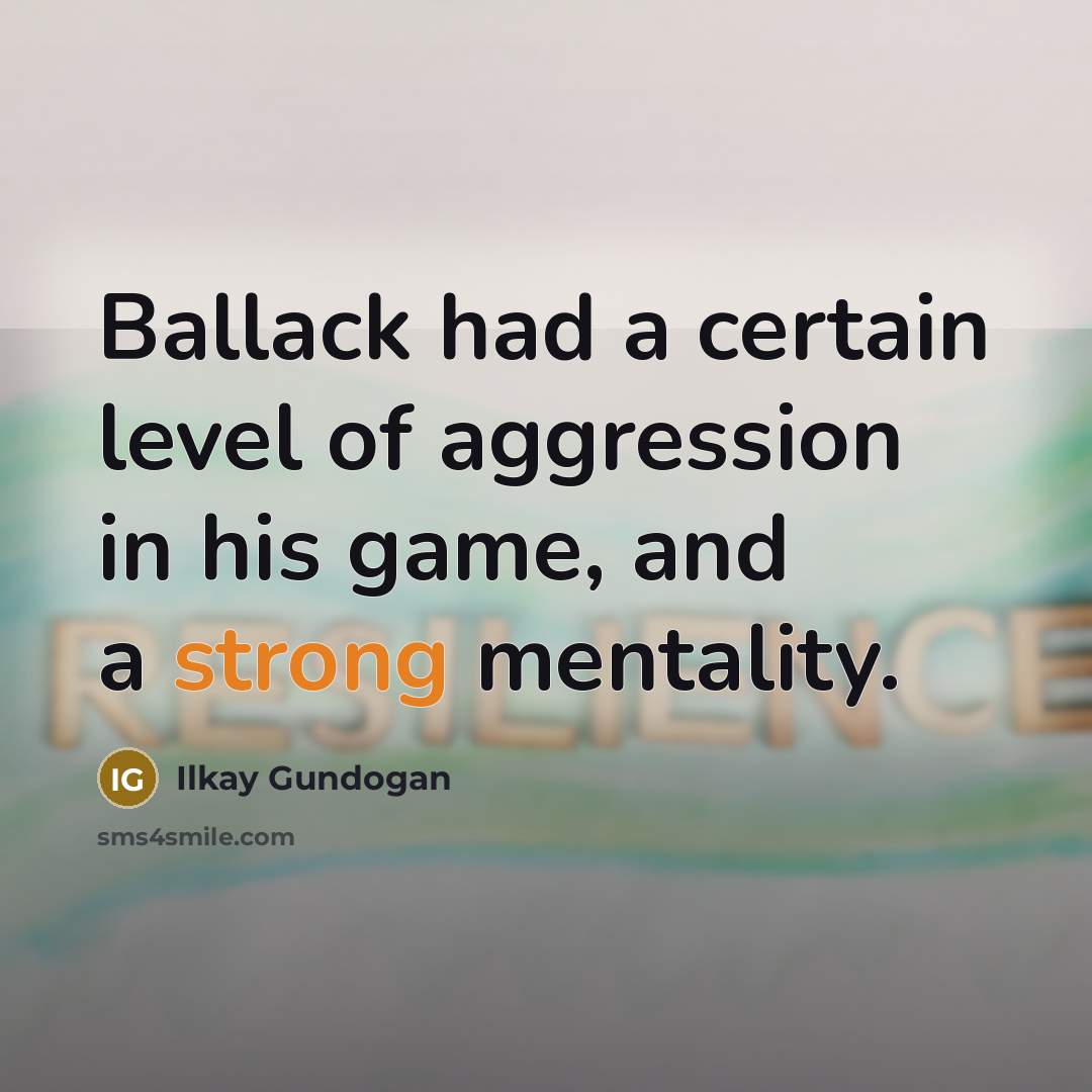 “Ballack had a certain level of aggression in his game,…” quote by Ilkay Gundogan