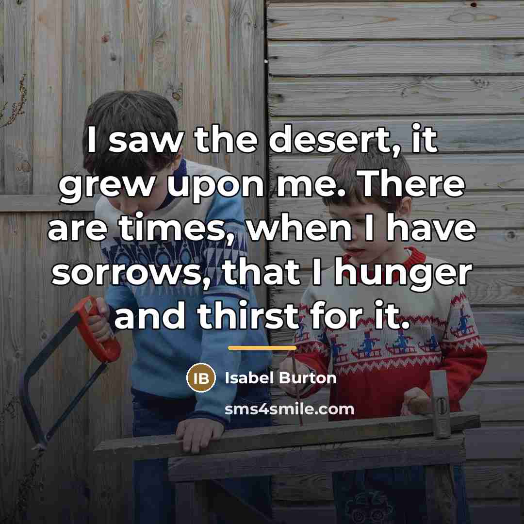 “I saw the desert, it grew upon me. There are…” quote by Isabel Burton