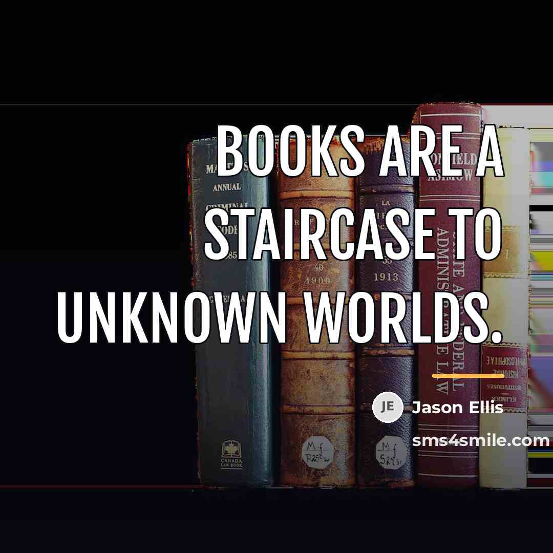 “Books are a staircase to unknown worlds.…” quote by Jason Ellis