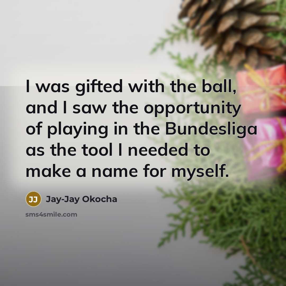“I was gifted with the ball, and I saw the…” quote by Jay-Jay Okocha