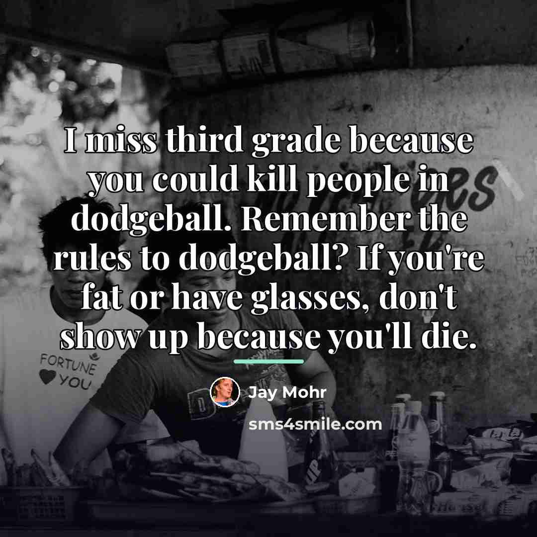 “I miss third grade because you could kill people in…” quote by Jay Mohr