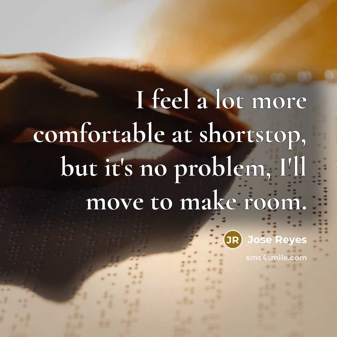 “I feel a lot more comfortable at shortstop, but it's…” quote by Jose Reyes