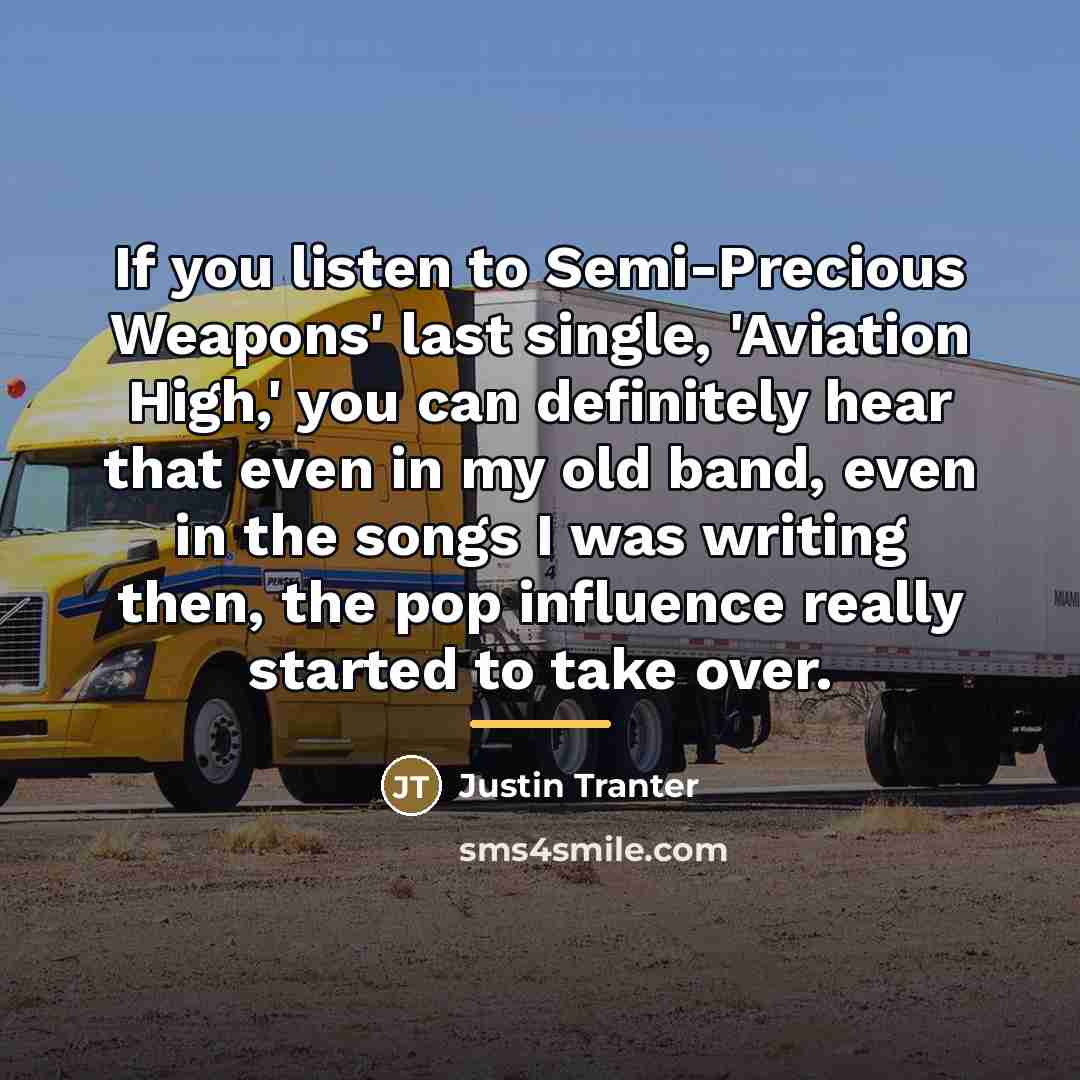 “If you listen to Semi-Precious Weapons' last single, 'Aviation High,'…” quote by Justin Tranter