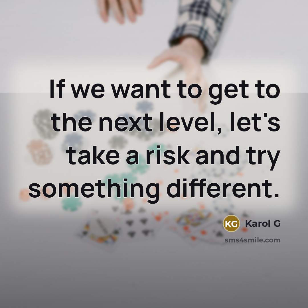 “If we want to get to the next level, let's…” quote by Karol G