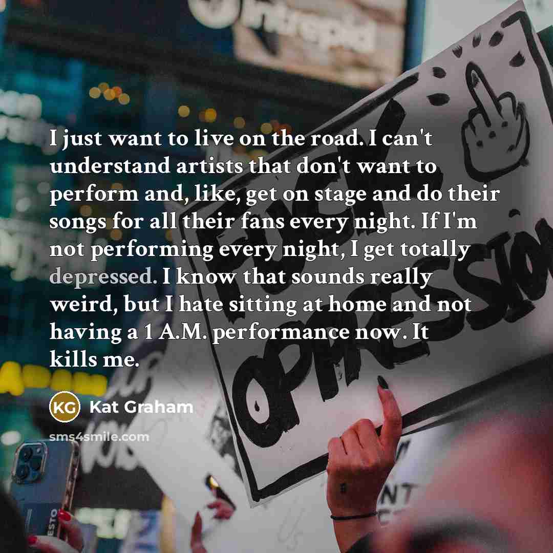 “I just want to live on the road. I can't…” quote by Kat Graham