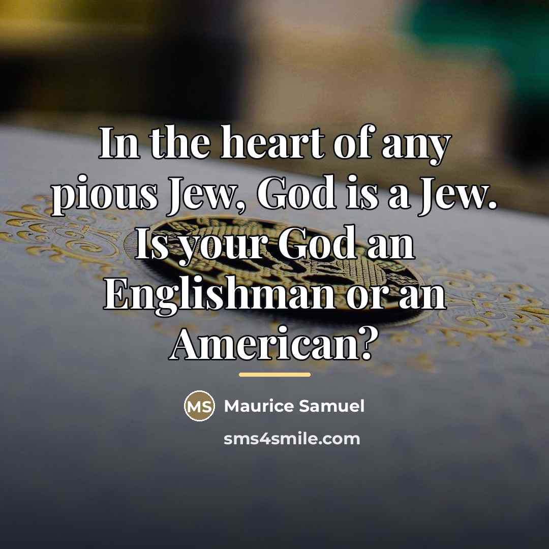 “In the heart of any pious Jew, God is a…” quote by Maurice Samuel