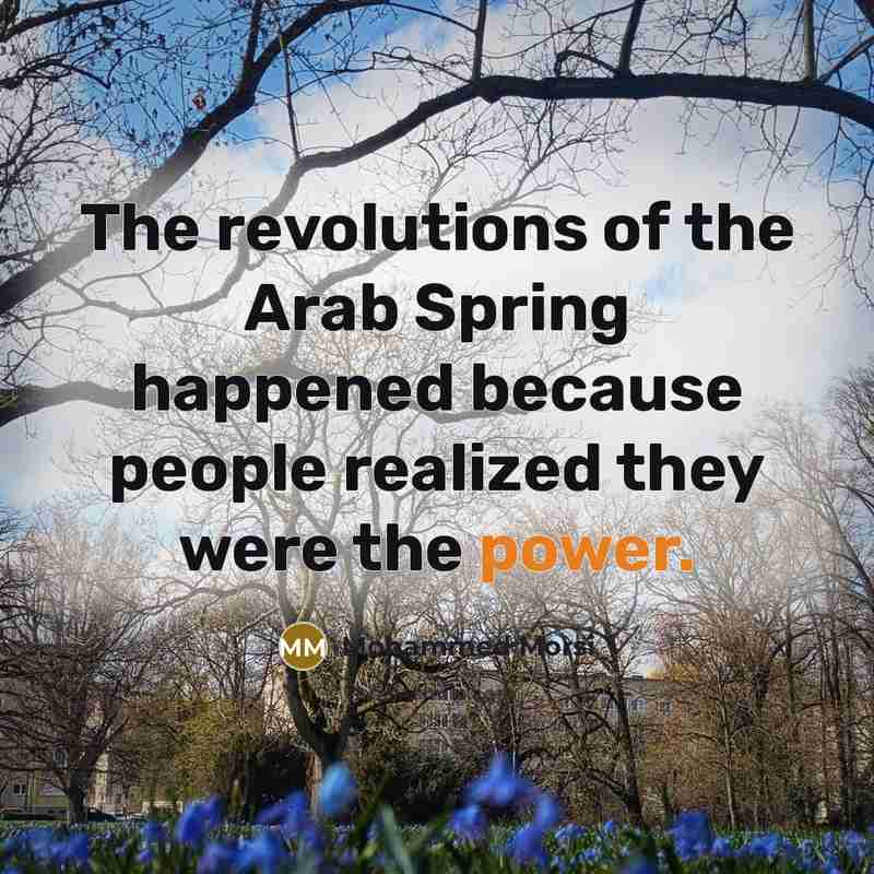 “The revolutions of the Arab Spring happened because people realized…” quote by Mohammed Morsi