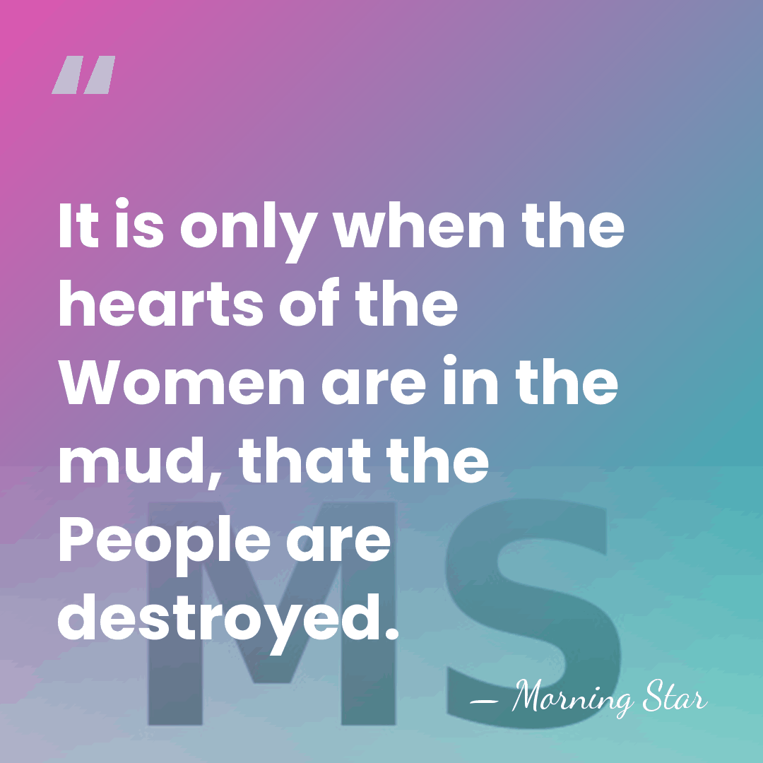 It is only when the hearts of the Women are in the&hellip; - Morning Star
