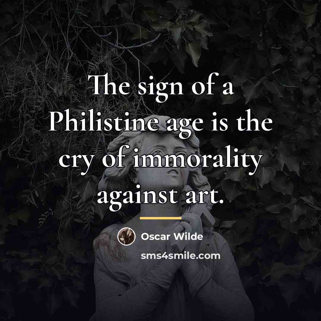 “The sign of a Philistine age is the cry of…” quote by Oscar Wilde