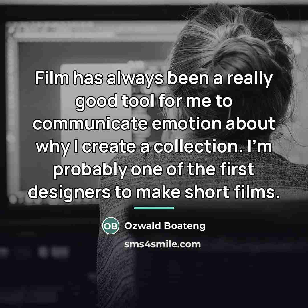 “Film has always been a really good tool for me…” quote by Ozwald Boateng