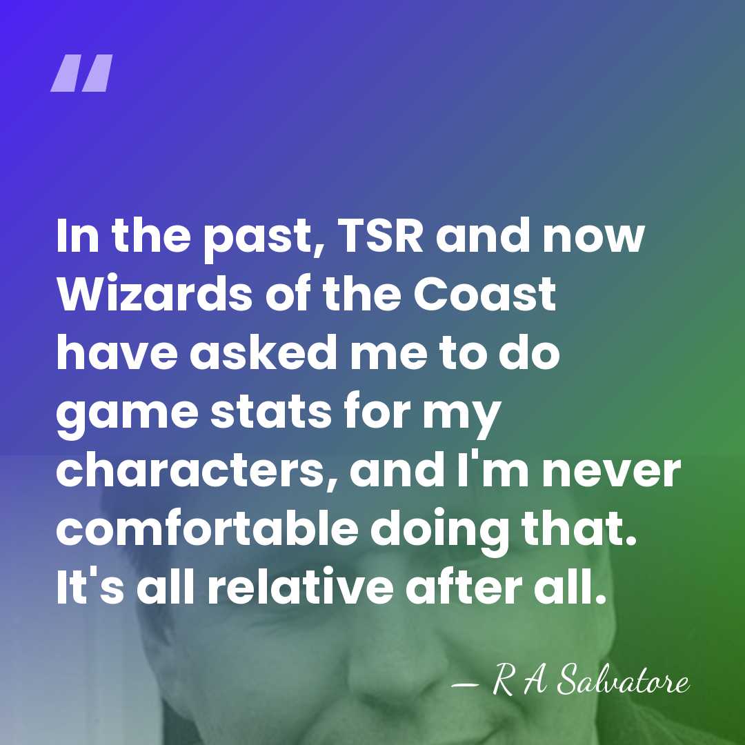 In the past, TSR and now Wizards of the Coast have asked&hellip; - R A Salvatore