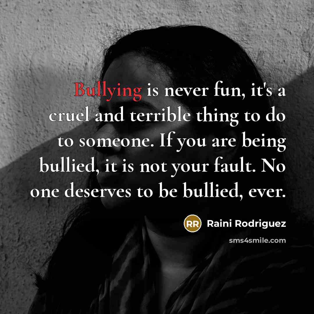 “Bullying is never fun, it's a cruel and terrible thing…” quote by Raini Rodriguez