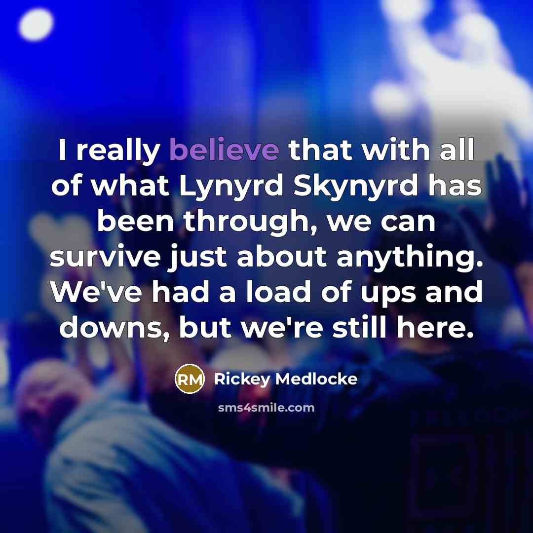 “I really believe that with all of what Lynyrd Skynyrd…” quote by Rickey Medlocke