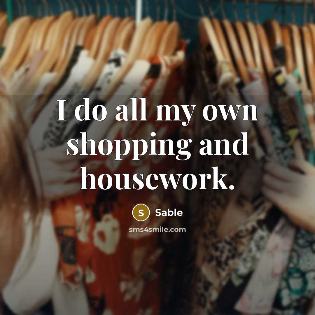 “I do all my own shopping and housework.…” quote by Sable