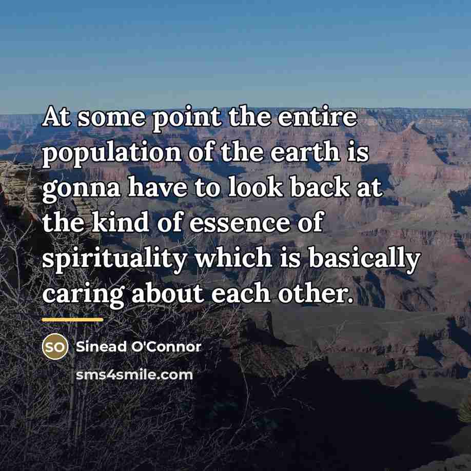 “At some point the entire population of the earth is…” quote by Sinead O'Connor