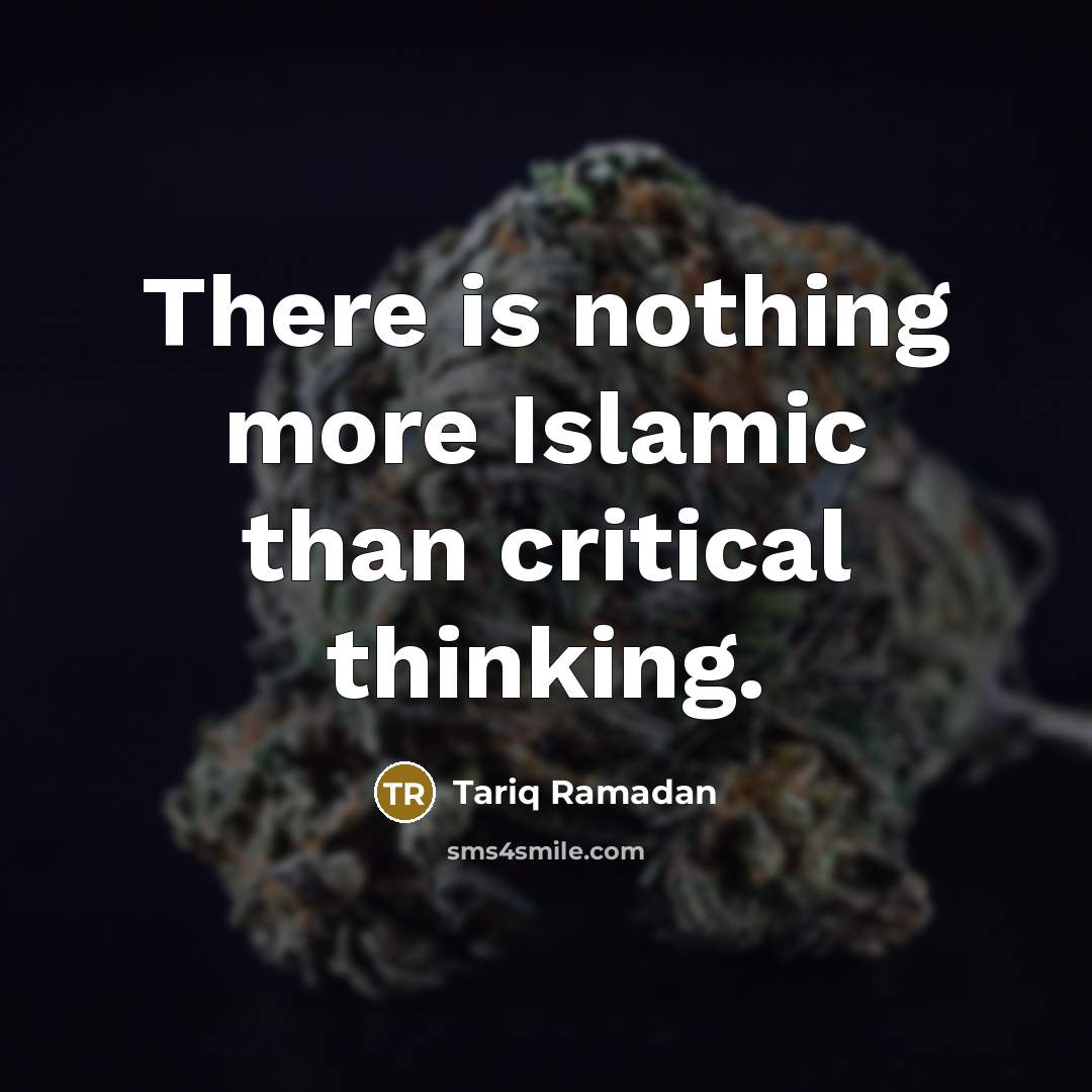 “There is nothing more Islamic than critical thinking.…” quote by Tariq Ramadan