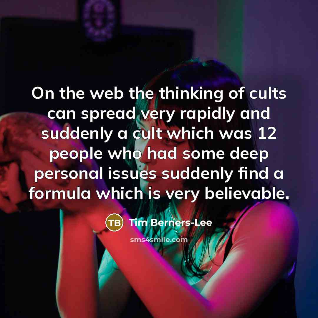 “On the web the thinking of cults can spread very…” quote by Tim Berners-Lee