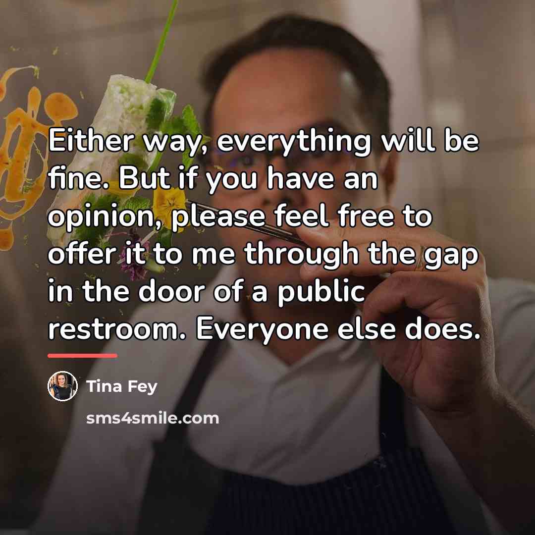 “Either way, everything will be fine. But if you have…” quote by Tina Fey