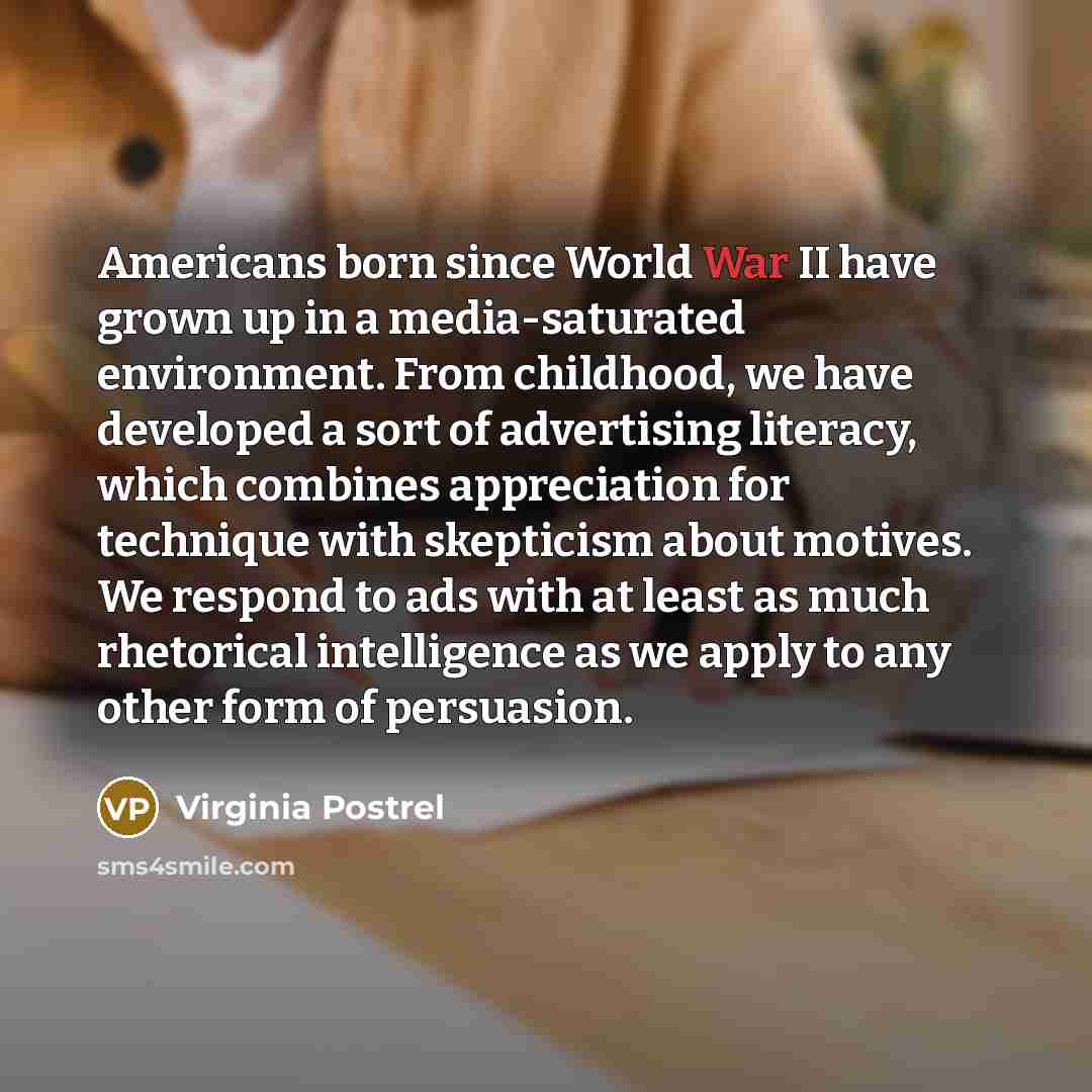 “Americans born since World War II have grown up in…” quote by Virginia Postrel