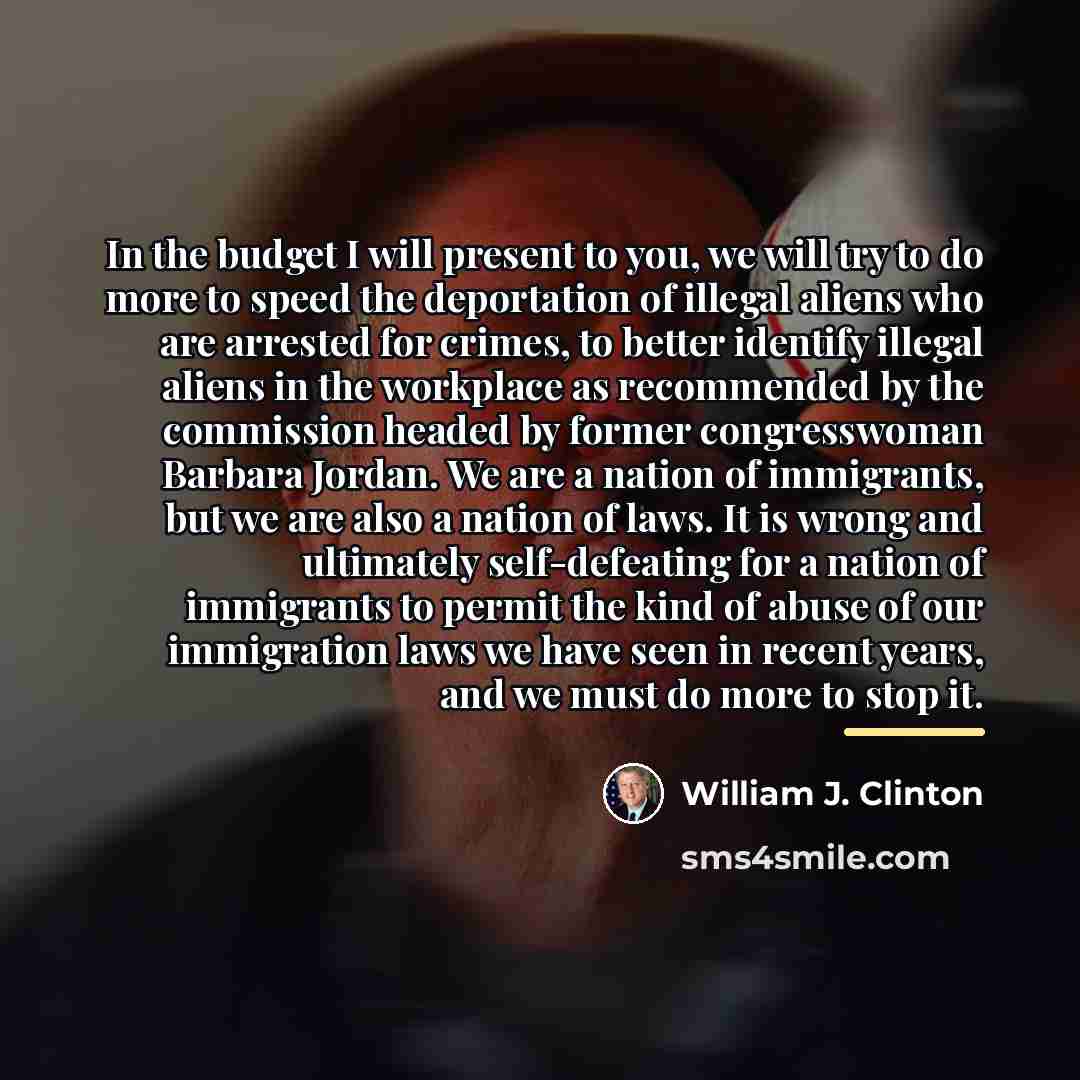 “In the budget I will present to you, we will…” quote by William J. Clinton