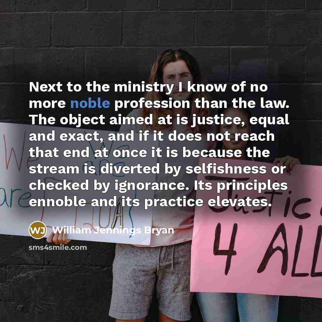 “Next to the ministry I know of no more noble…” quote by William Jennings Bryan