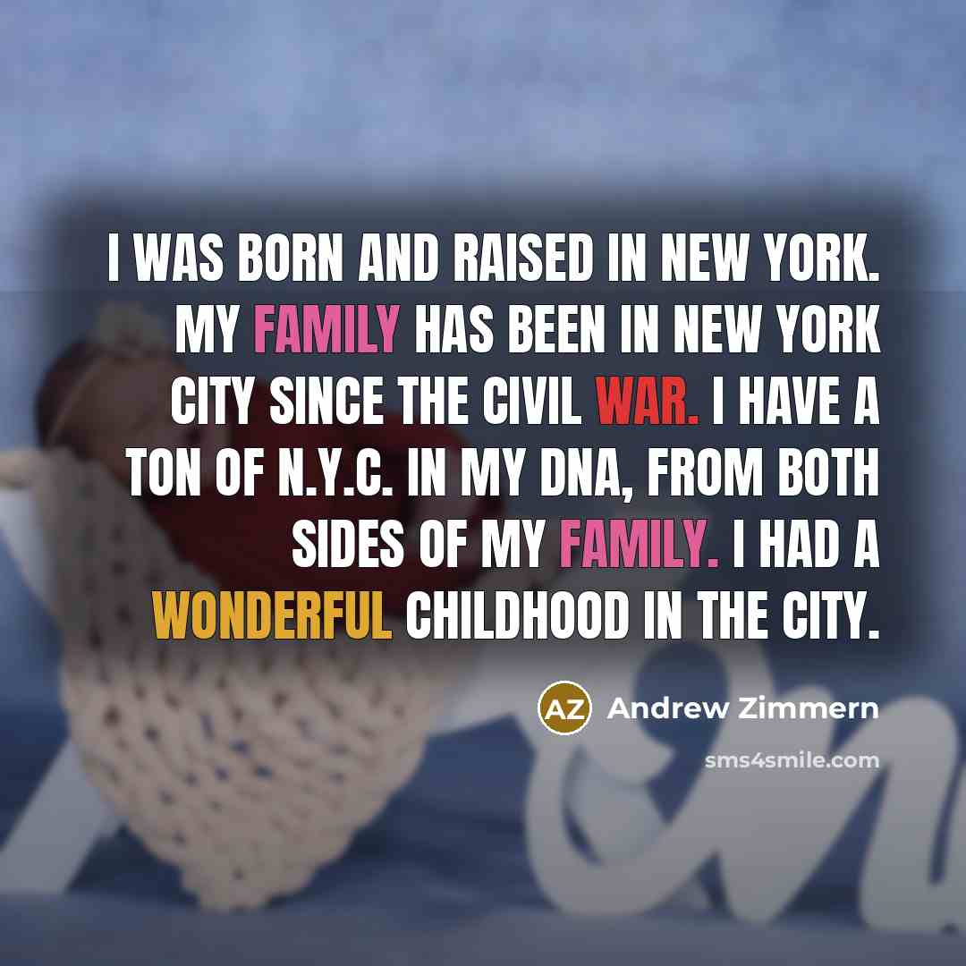 “I was born and raised in New York. My family…” quote by Andrew Zimmern
