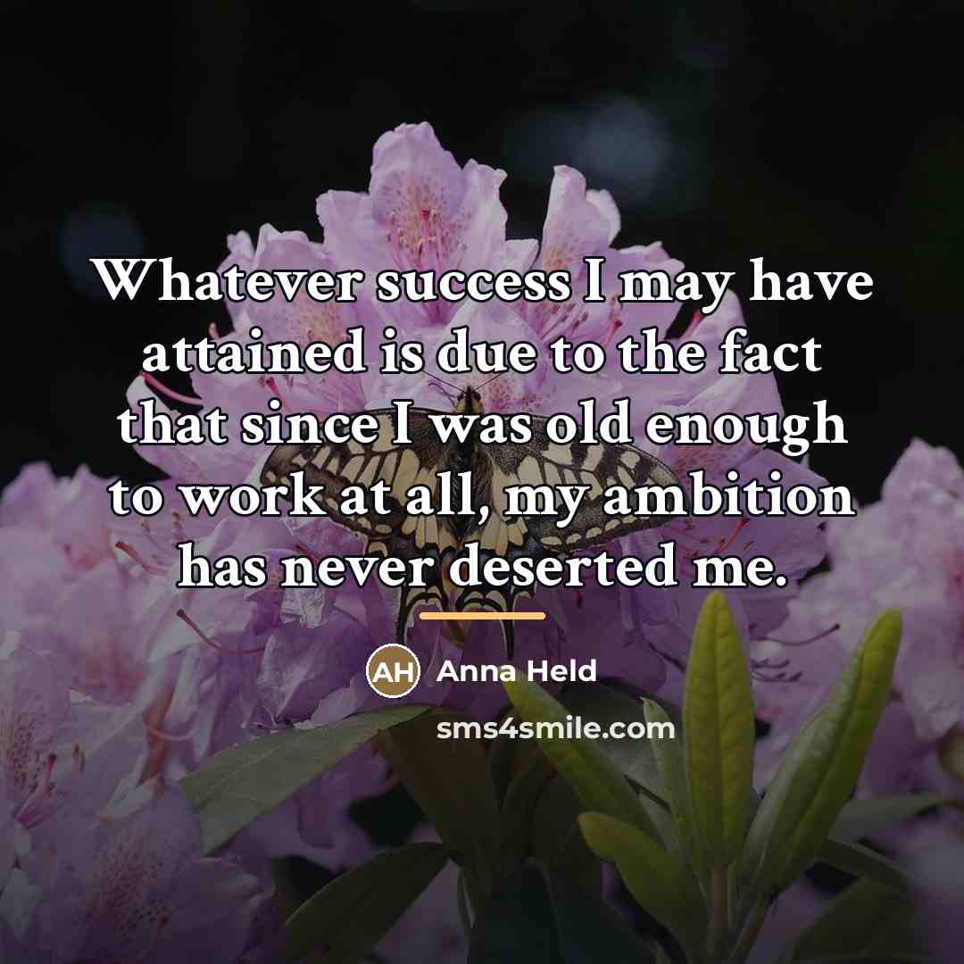 “Whatever success I may have attained is due to the…” quote by Anna Held