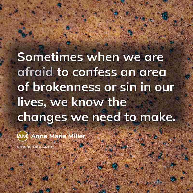 “Sometimes when we are afraid to confess an area of…” quote by Anne Marie Miller
