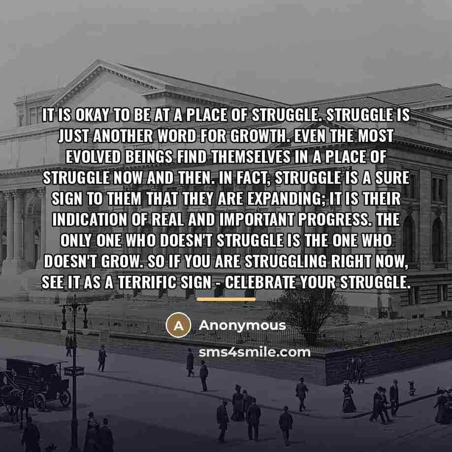“It is okay to be at a place of struggle.…” quote by Anonymous