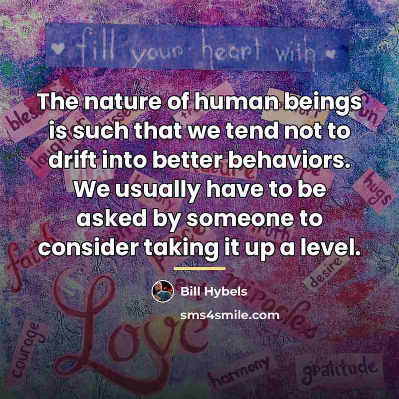 “The nature of human beings is such that we tend…” quote by Bill Hybels