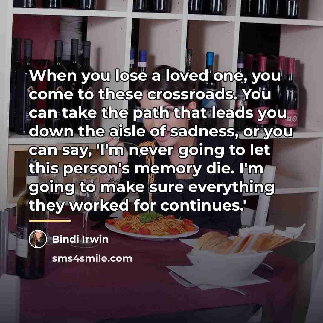 “When you lose a loved one, you come to these…” quote by Bindi Irwin