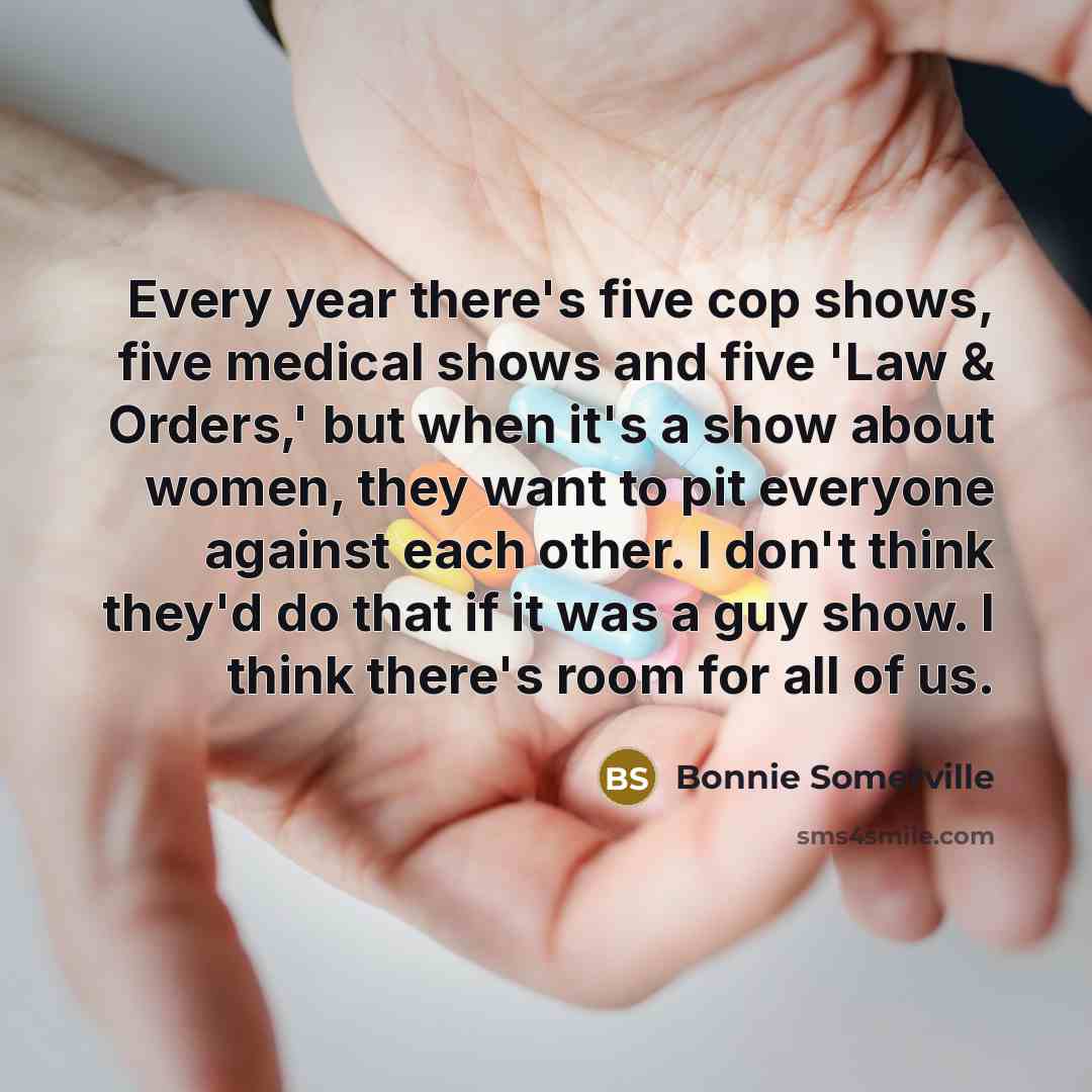“Every year there's five cop shows, five medical shows and…” quote by Bonnie Somerville