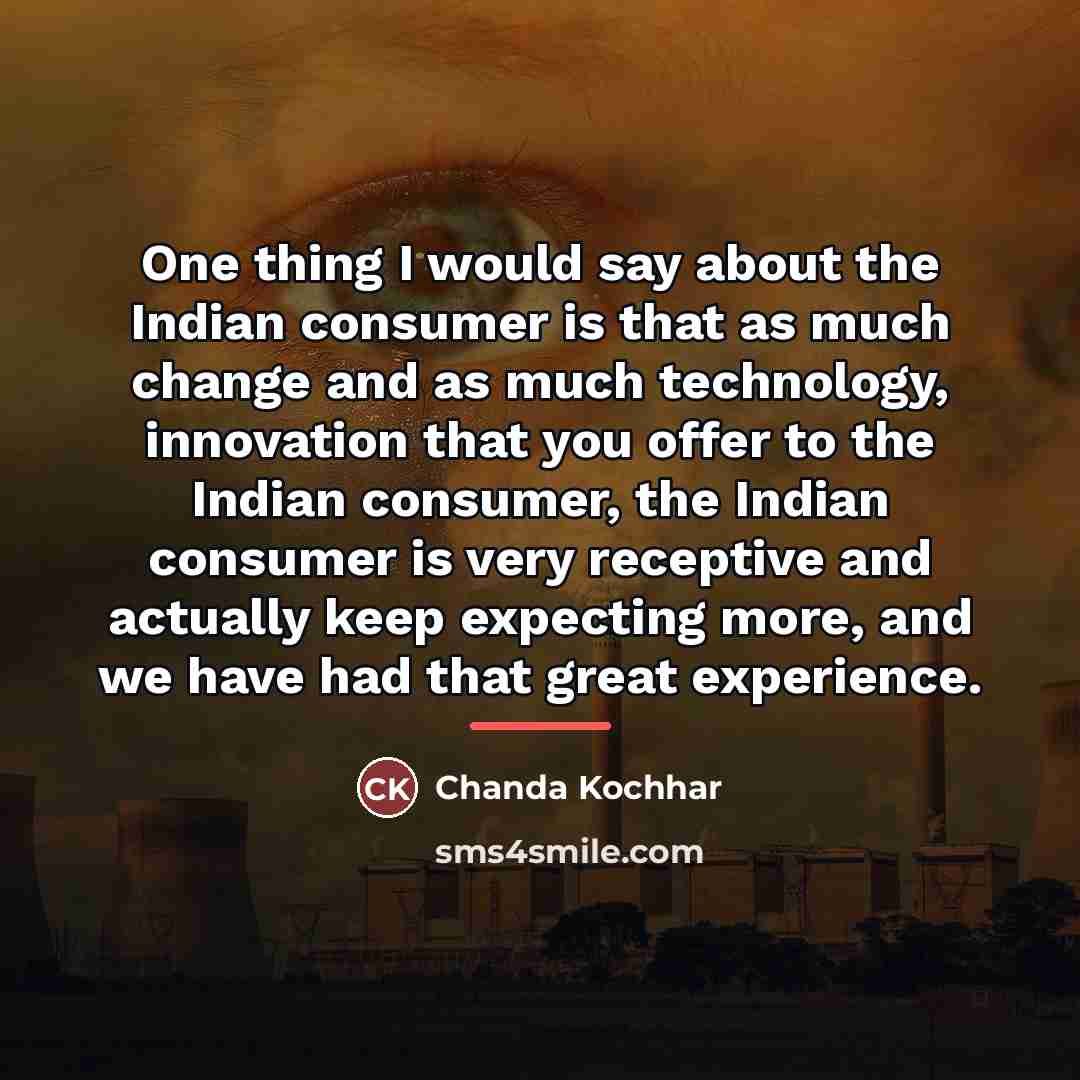“One thing I would say about the Indian consumer is…” quote by Chanda Kochhar