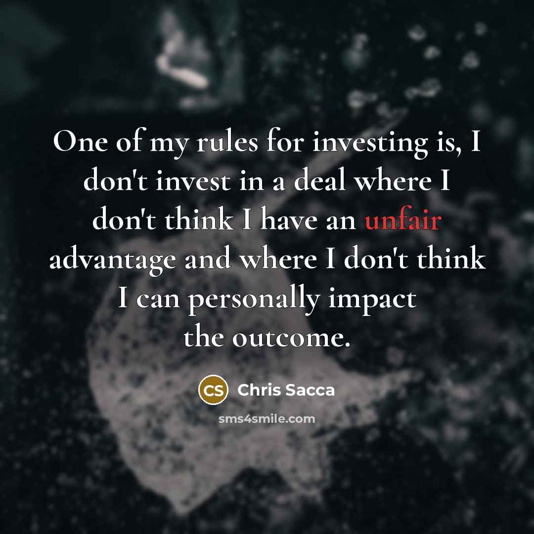“One of my rules for investing is, I don't invest…” quote by Chris Sacca