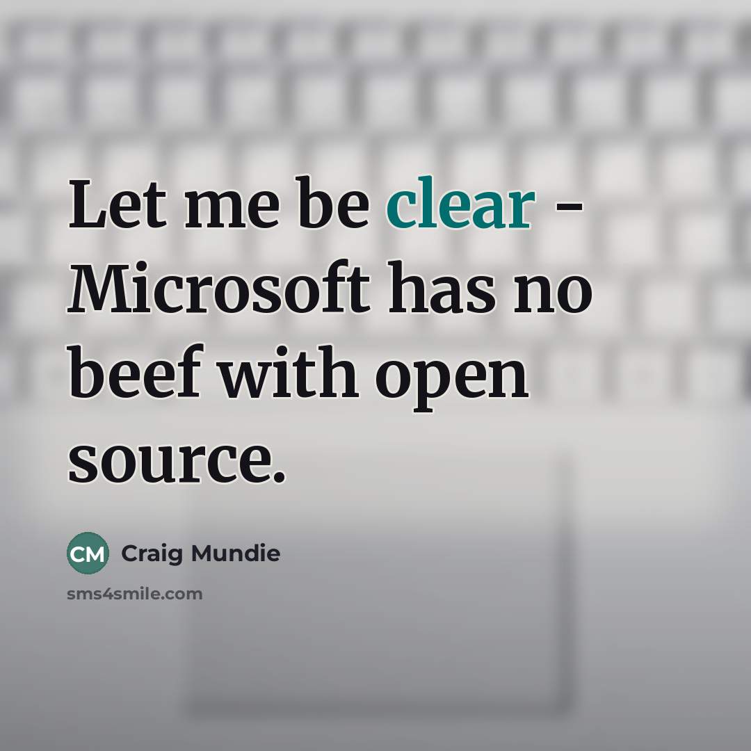 “Let me be clear - Microsoft has no beef with…” quote by Craig Mundie