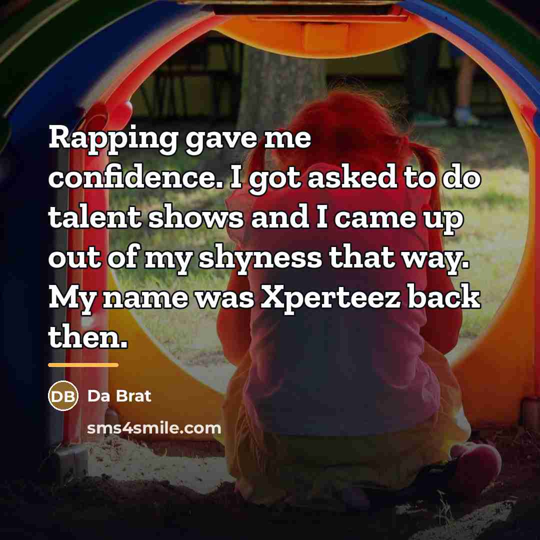 “Rapping gave me confidence. I got asked to do talent…” quote by Da Brat