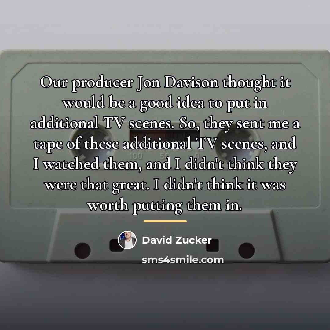 “Our producer Jon Davison thought it would be a good…” quote by David Zucker