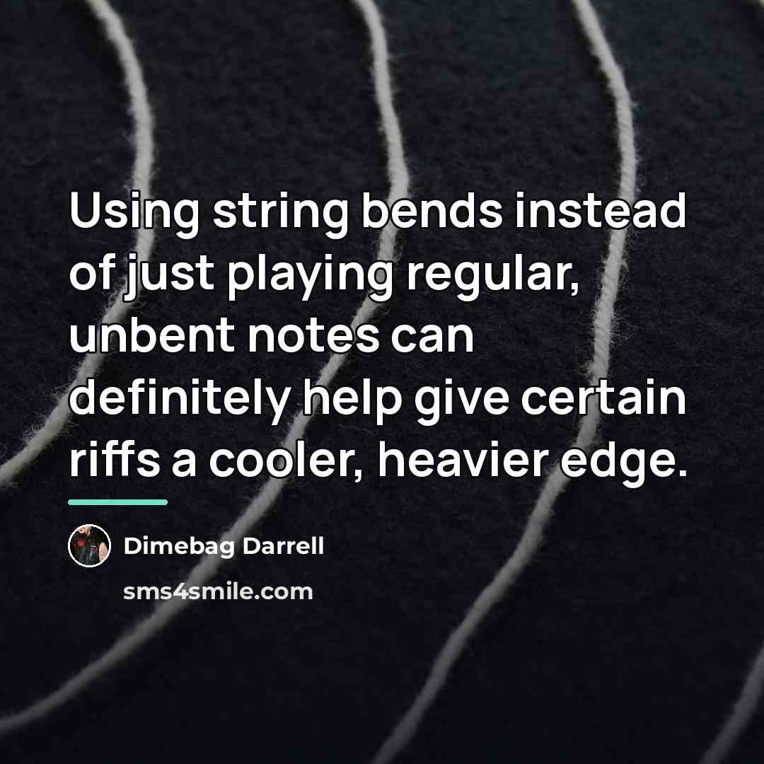 “Using string bends instead of just playing regular, unbent notes…” quote by Dimebag Darrell