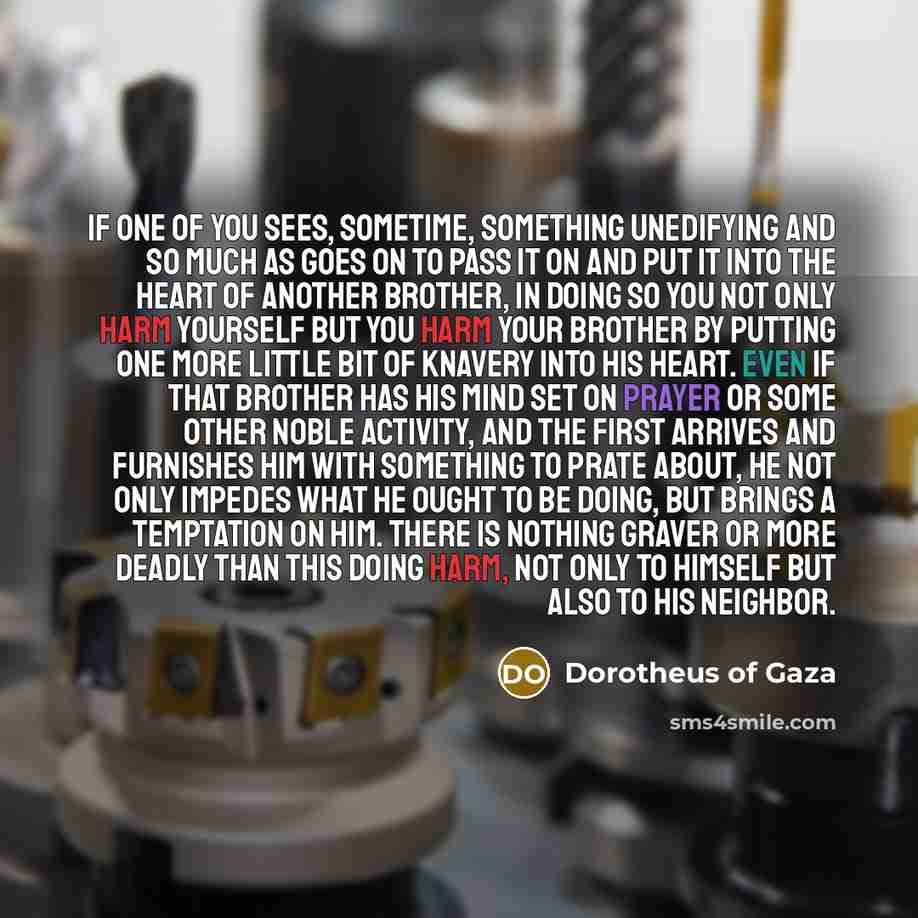 “If one of you sees, sometime, something unedifying and so…” quote by Dorotheus of Gaza