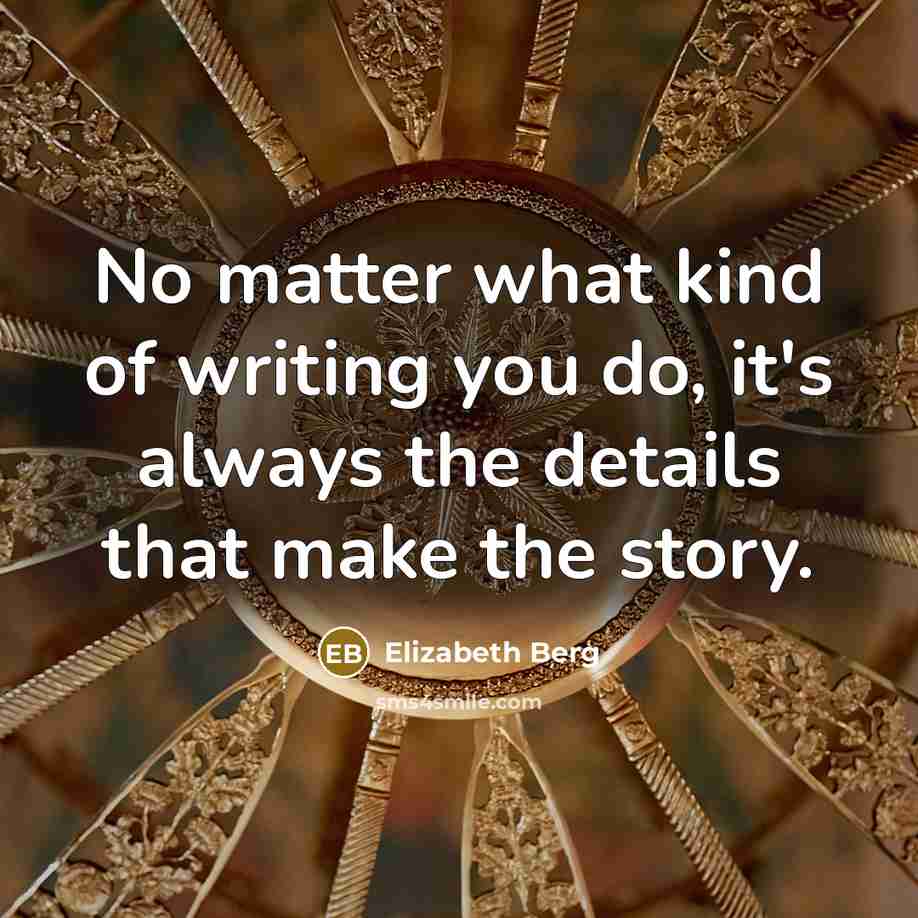 “No matter what kind of writing you do, it's always…” quote by Elizabeth Berg