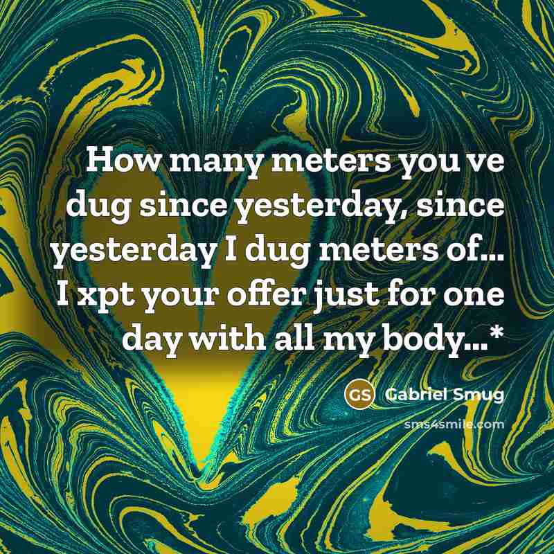 “How many meters you ve dug since yesterday, since yesterday…” quote by Gabriel Smug