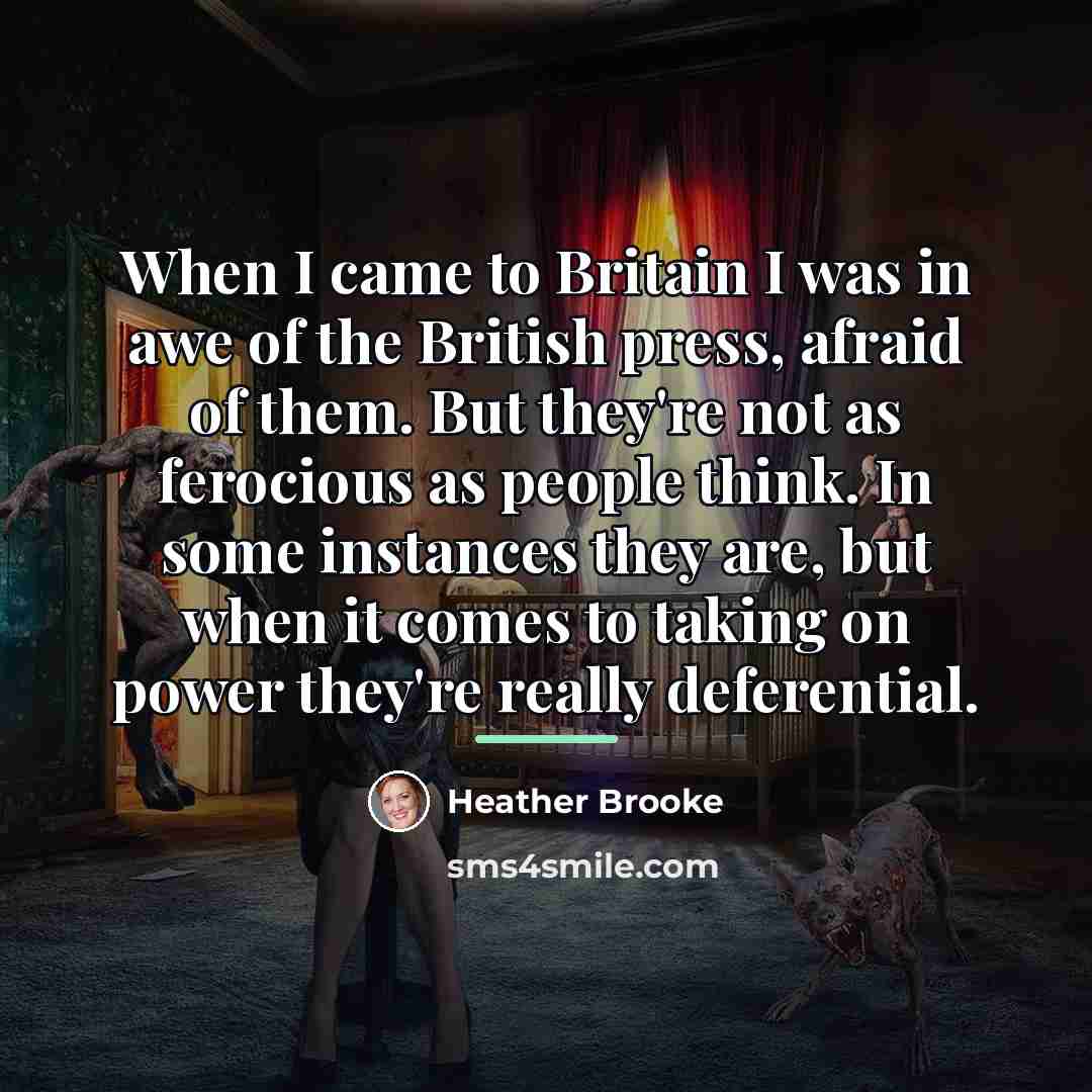 “When I came to Britain I was in awe of…” quote by Heather Brooke