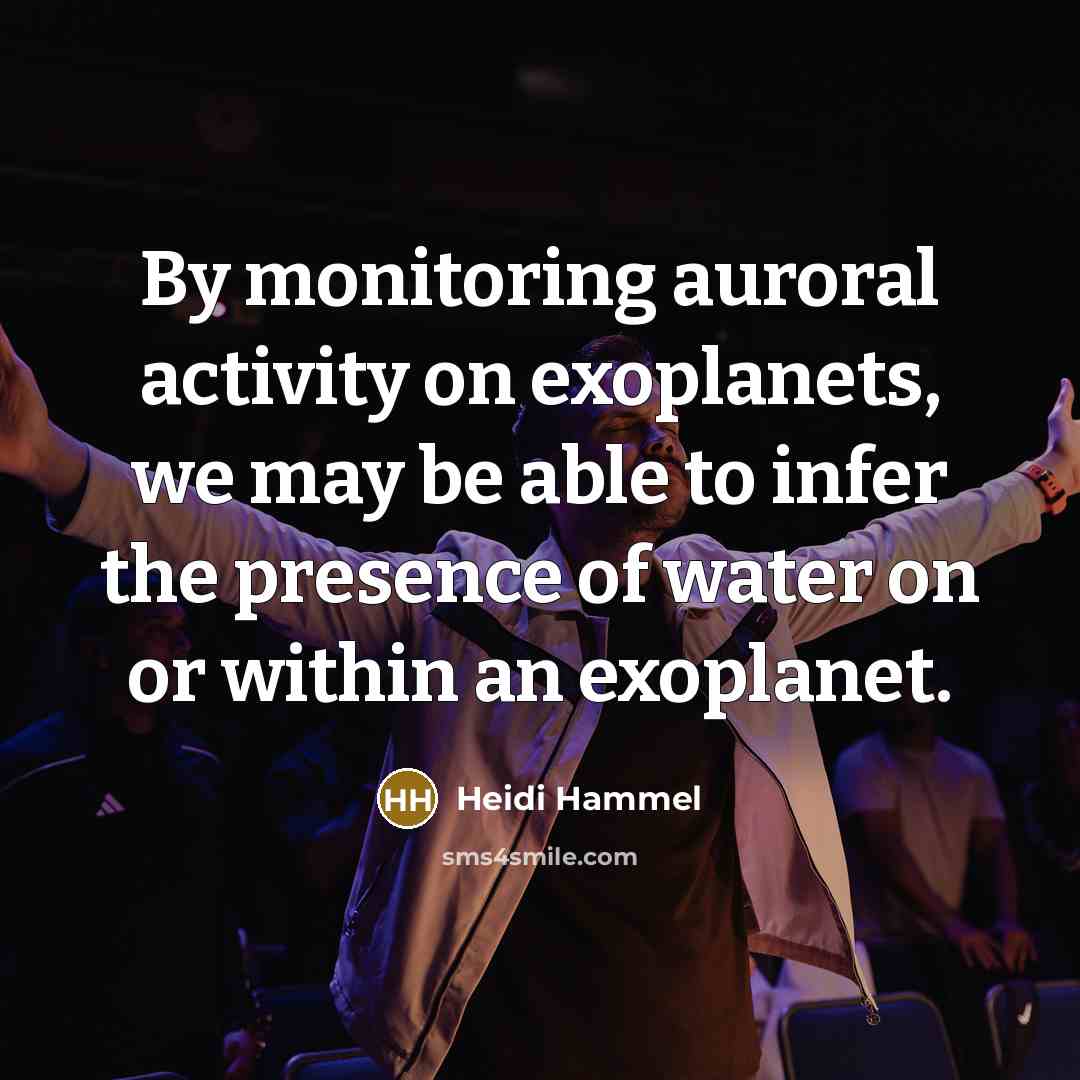 “By monitoring auroral activity on exoplanets, we may be able…” quote by Heidi Hammel