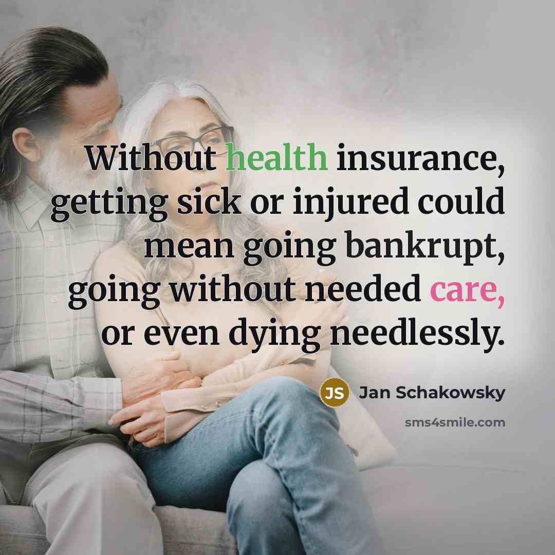 “Without health insurance, getting sick or injured could mean going…” quote by Jan Schakowsky