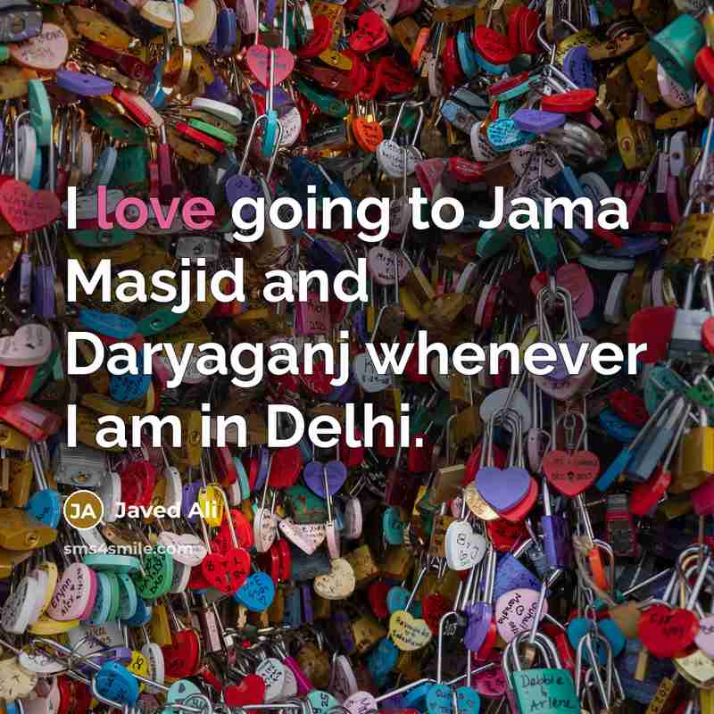 “I love going to Jama Masjid and Daryaganj whenever I am in Delhi.” quote by Javed Ali