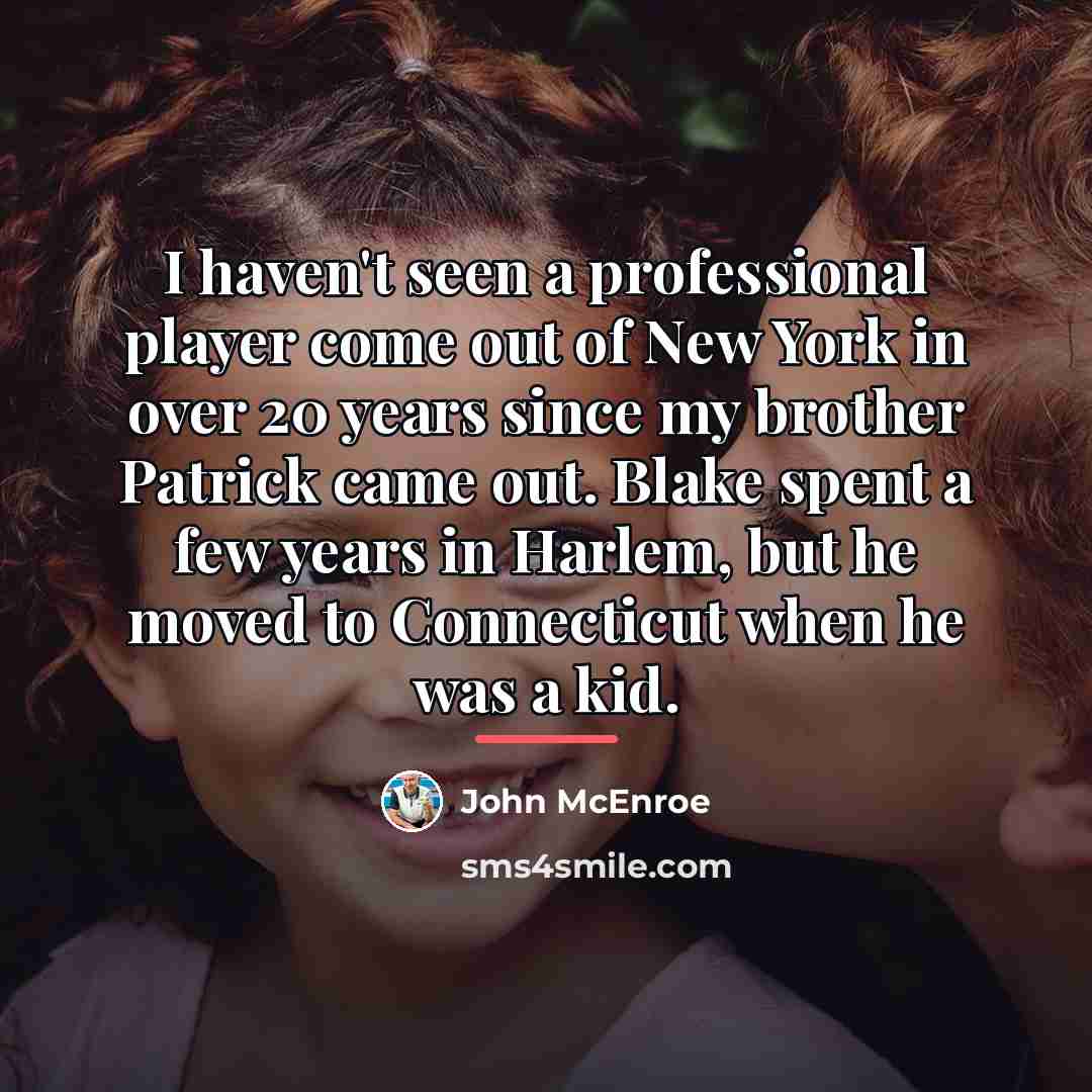 “I haven't seen a professional player come out of New…” quote by John McEnroe