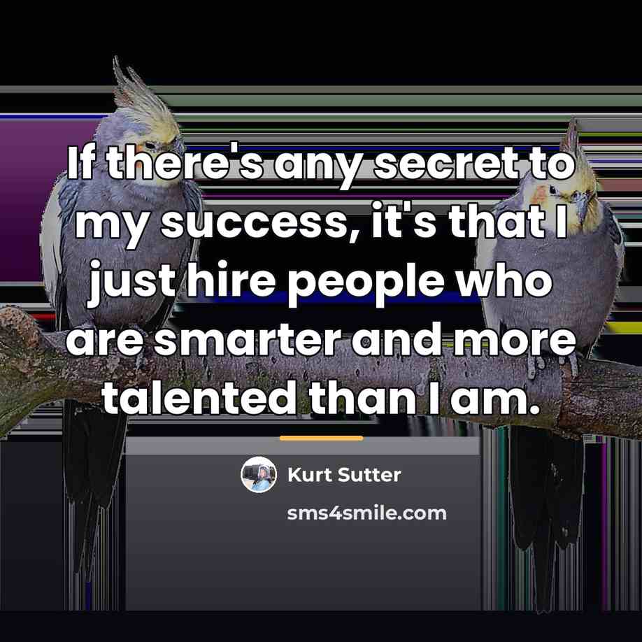 “If there's any secret to my success, it's that I…” quote by Kurt Sutter