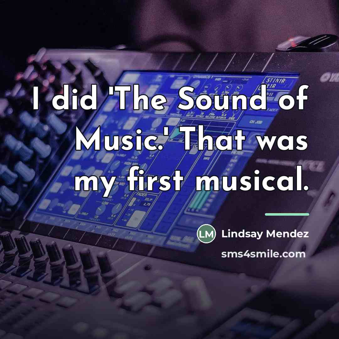 “I did 'The Sound of Music.' That was my first…” quote by Lindsay Mendez